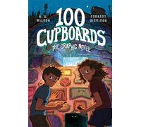 100 Cupboards: A Graphic Novel