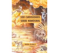 100 Curiosidades sobre Mamíferos: Datos increíbles con ilustraciones originales | A partir de 6 años