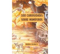 100 Curiosidades sobre Mamíferos: Datos increíbles con ilustraciones originales | A partir de 6 años