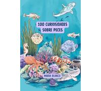 100 Curiosidades sobre Peces: Datos increíbles con ilustraciones originales | A partir de 6 años