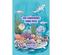 100 Curiosidades sobre Peces: Datos increíbles con ilustraciones originales | A partir de 6 años