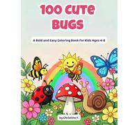 100 Cute Bugs: A Bold and Easy Coloring Book for Kids Ages 4-8