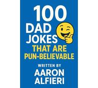 100 Dad Jokes That Are Pun-Believable