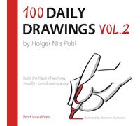 100 Daily Drawings Vol.2: Build the Habit of Working Visually - One Drawing a Day
