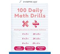 100 Daily Math Drills: Multiplication & Division Edition: Times Table Practice with Answer Key