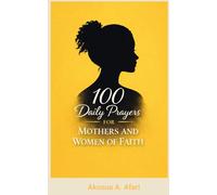 100 Daily Prayers for Mothers and Women of Faith