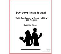 100-Day Fitness Journal: Build Consistency • Create Habits • See Progress