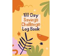 100 Day Savings Challenge Log Book: Daily Money Saving Tracker & Financial Goal Planner for Adults