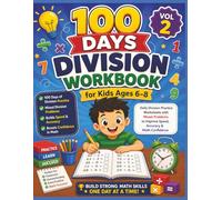 100 Days Division Workbook for Kids Ages 6-8 (Vol 2): Daily Division Practice Worksheets with Mixed Problems to Improve Speed, Accuracy & Math Confidence