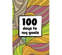 100 Days goal planner: 100 days countdown planner, daily to-dos. Accomplish your goals by taking daily action