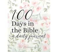 100 Days in the Bible Daily Journal for Women