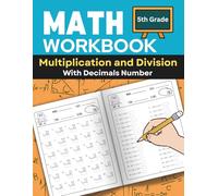 100 Days Math Workbook for 5th Grade: Multiplication & Division With Decimal: Progressive Maths Practices to Build Speed and Accuracy for Grade 5 ... Triple Digit to Decimals for Kids Ages 10-11
