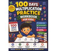 100 Days Multiplication Practice Workbook for Kids (Vol 8): Daily Math Drills with 2000+ Multiplication Problems | Improve Speed, Accuracy & Confidence | Ages 8-12 | Grades 3-5 & Homeschool