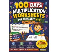 100 Days Multiplication Worksheets for Kids Ages 6-8 (Vol 10): Daily Multiplication Math Practice Workbook with 2000+ Problems | Build Speed, Accuracy & Confidence | Grades 1-3 & Homeschool