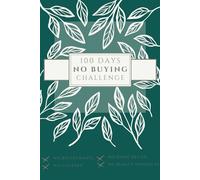100 Days No-Buying Challenge Journal: Turn savings into potential investments