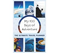 100 Days of Adventure: The Ultimate Travel Planner | Guided Journal, Trip Organizer, Itinerary & Budget Planner for Backpackers and Digital Nomads | Mountain Blue