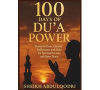 100 Days of Du’a Power: Powerful Duas, Quranic Reflections, and Dhikr for Spiritual Victory and Inner Peace