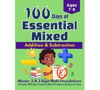 100 Days of Essential Mixed Addition and Subtraction: 2nd Grade Math Workbook: Master 2 and 3 Digit Math Foundations with Word Problems, 100-Day Tracker and Answer Key, Ages 7-9
