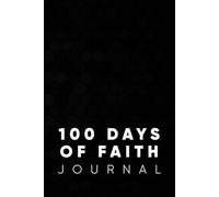 100 Days of Faith Journal: Hardback Prayer Notebook for Daily Reflections and Spiritual Growth