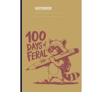 100 Days of Feral With Funny Raccoon Carrying Pencil On Yellow Cover Fun Gift for Kids Students: Notebook