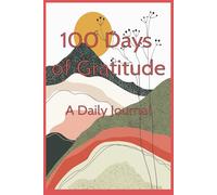 100 Days of Gratitude: A Daily Journal: Practice Gratitude with Daily Scripture Verses | Mindfulness | Thankfulness | Bible Study