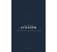 100 Days of Judaism: 100 Quotes on Justice, Learning, and the Life of Covenant