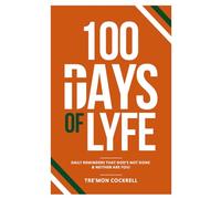 100 Days of LYFE: Daily Reminders That God's Not Done & Neither Are You