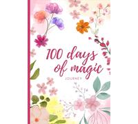 100 days of magic: A guided self-discovery journal