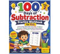 100 Days of Subtraction Practice Workbook for Kids (Vol 2): Level-Up Daily Math Drills with 2000+ Problems | Strengthen Problem-Solving Skills & ... Ages 6-9, Grade 2-3 & Home-school Practice.