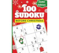 100 Days of Sudoku Before Christmas: Hard Edition: 100 Challenging Sudoku Puzzles for Adults | Large Print Holiday Brain Games, 6x9 inches| Perfect Christmas Gift & Stocking Stuffer for Puzzle Lovers