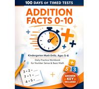 100 Days of Timed Tests: Addition Facts 0-10: Kindergarten Math Drills, Ages 5-6 | Daily Practice Workbook for Number Sense & Basic Math (Answer Key Included)