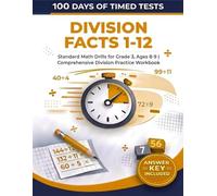 100 Days of Timed Tests: Division Facts 1-12: Standard Math Drills for Grade 3, Ages 8-9 | Comprehensive Division Practice Workbook