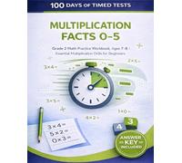 100 Days of Timed Tests: Multiplication Facts 0-5: Grade 2 Math Practice Workbook, Ages 7-8 | Essential Multiplication Drills for Beginners