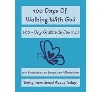 100 Days Of Walking With God: 100 - Day Gratitude Journal