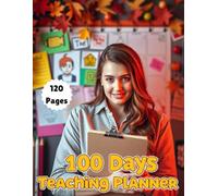 100 Days Teacher Planner | Structured Daily Teaching Organizer: Plan, Record & Reflect on Lessons, Goals, and Student Progress Over 100 Days