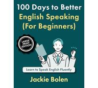 100 Days to Better English Speaking (For Beginners), Large Print Edition: Learn to Speak English Fluently