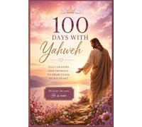 100 Days with Yahweh - Daily Prayer and Psalms: Spend Time with Our Creator