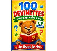100 Devinettes CP: 100 énigmes amusantes pour apprendre à lire, réfléchir et rire dès 6 ans