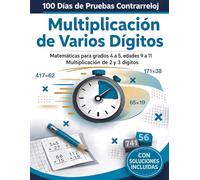 100 Días de Pruebas Contrarreloj: Multiplicación de Varios Dígitos: Cuaderno de Práctica de Matemáticas para Grados 4-5, Edades 9-11 | Domina Ejercicios de Multiplicación de 2 y 3 Dígitos