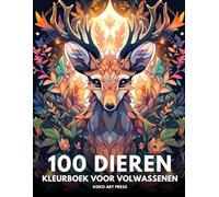100 Dieren: Kleurboek voor Volwassenen met Mandala Dieren, Anti-Stress en Ontspannende Tekeningen