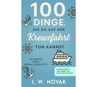 100 Dinge, die du auf der Kreuzfahrt tun kannst: Die besten Ideen gegen Langeweile