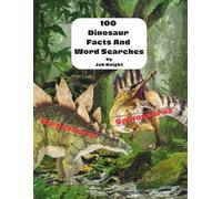 100 Dinosaur Facts and Word Search: Dinosaur Fun Facts and Word Search