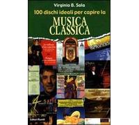 100 dischi ideali per capire la musica classica