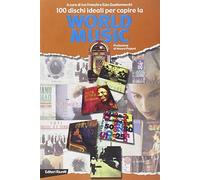 100 dischi ideali per la capire la world music