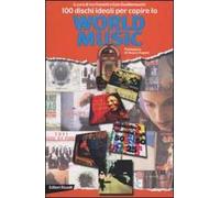 100 dischi ideali per la capire la world music
