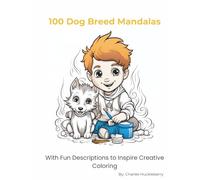 100 Dog Breed Mandalas: With Fun Descriptions to Inspire Creative coloring