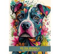 100 Dog Mandala Coloring Pages for Adults: A Relaxing Journey Through Canine-Inspired Art