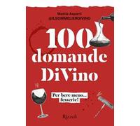 100 domande DiVino. Per bere meno... fesserie!