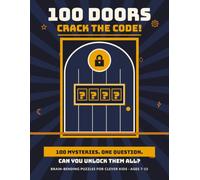 100 Doors: Crack the Code !: 100 Mysteries. One Question. Can you unlock them all?