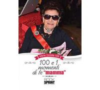 100 e 1 momenti di te «mamma»
